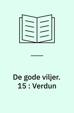 De gode viljer. 15 : Verdun