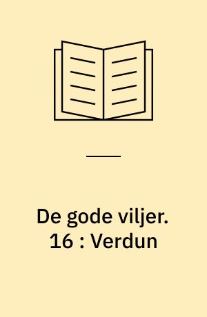 De gode viljer. 16 : Verdun