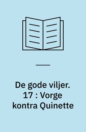 De gode viljer. 17 : Vorge kontra Quinette