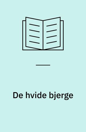 De hvide bjerge : 1. bind af en trilogi