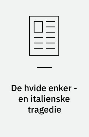 De hvide enker - en italienske tragedie