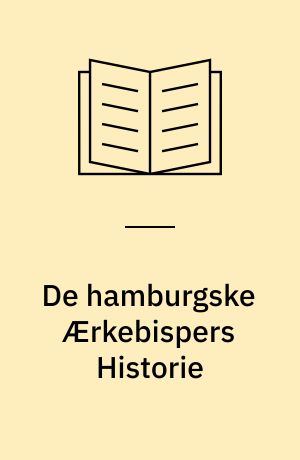 De hamburgske Ærkebispers Historie
