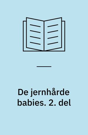 De jernhårde babies. 2. del