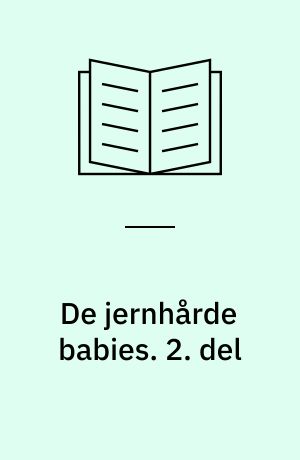 De jernhårde babies. 2. del