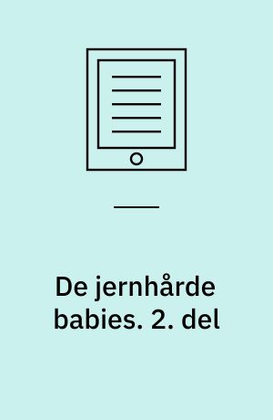 De jernhårde babies. 2. del