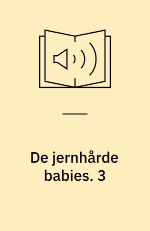De jernhårde babies. 3