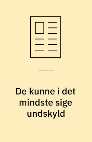 De kunne i det mindste sige undskyld