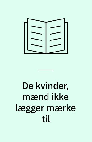 De kvinder, mænd ikke lægger mærke til