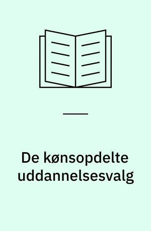 De kønsopdelte uddannelsesvalg : Malerfaget, SOSU-faget og el-faget