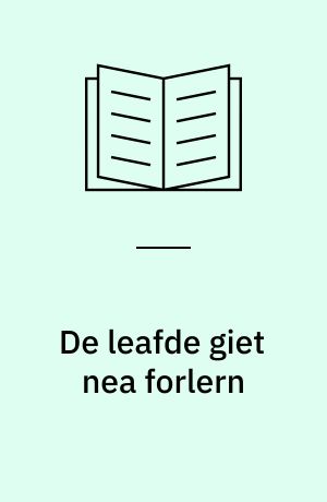 De leafde giet nea forlern