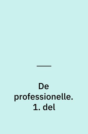 De professionelle. 1. del