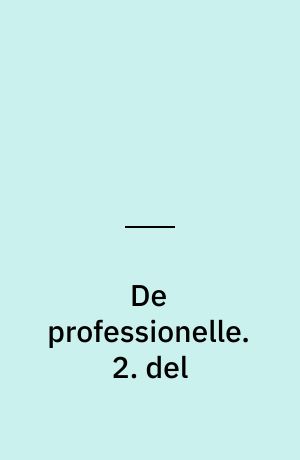 De professionelle. 2. del