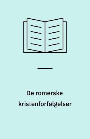 De romerske kristenforfølgelser