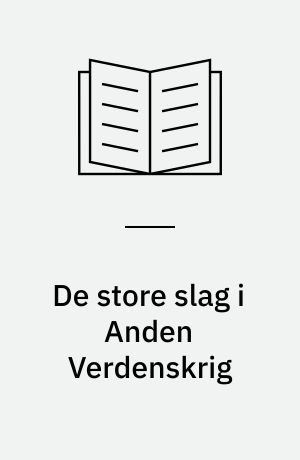 De store slag i Anden Verdenskrig