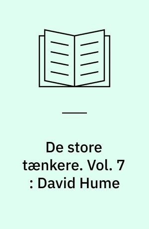 De store tænkere : Berlingske filosofi bibliotek. Vol. 7 : David Hume