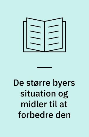 De større byers situation og midler til at forbedre den : rapport fra et seminar i København, oktober 1990