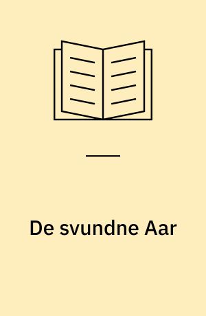 De svundne Aar : Fortælling ; Da Skyggen faldt : Fortælling ; Spirer under Sneen : Fortælling