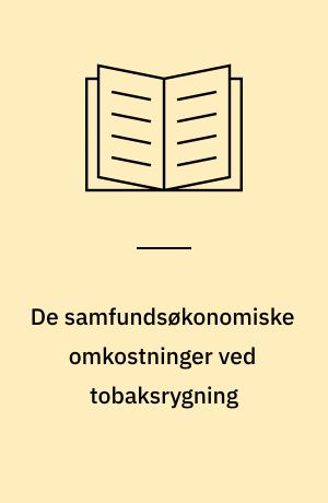 De samfundsøkonomiske omkostninger ved tobaksrygning