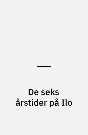 De seks årstider på Ilo