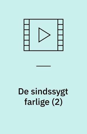 De sindssygt farlige