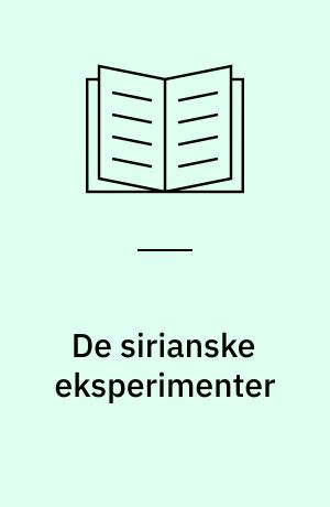 De sirianske eksperimenter : en rapport af Ambien II, en af De Fem