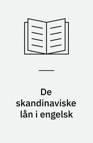De skandinaviske lån i engelsk med særligt henblik på en sprogteoretisk vurdering