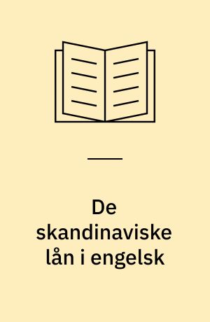 De skandinaviske lån i engelsk med særligt henblik på en sprogteoretisk vurdering