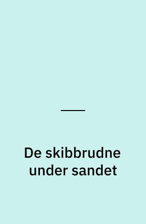 De skibbrudne under sandet