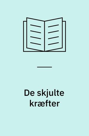 De skjulte kræfter : et signalement af teknik og videnskab