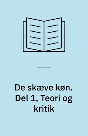 De skæve køn. Del 1, Teori og kritik