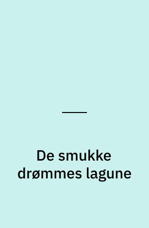 De smukke drømmes lagune