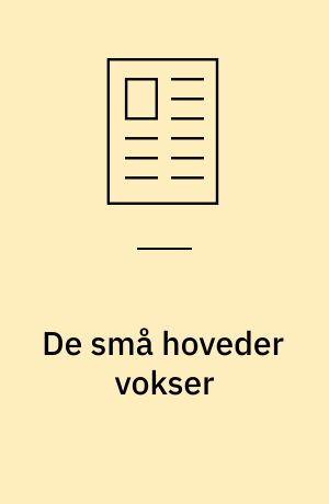 De små hoveder vokser