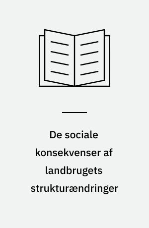 De sociale konsekvenser af landbrugets strukturændringer