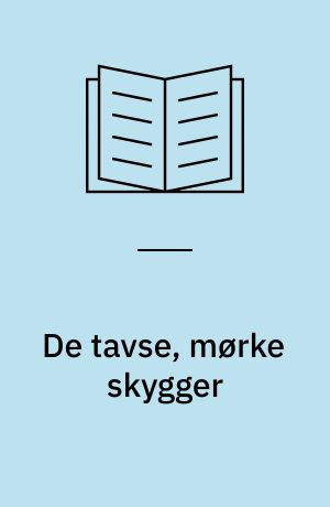 De tavse, mørke skygger