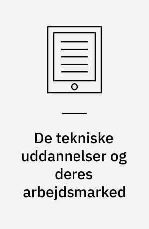 De tekniske uddannelser og deres arbejdsmarked