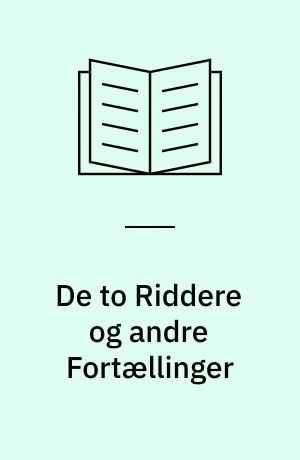 De to Riddere og andre Fortællinger