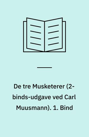 De tre musketerer. 1. bind