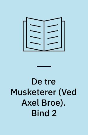 De tre Musketerer. Bind 2