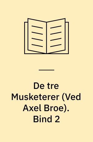 De tre Musketerer. Bind 2