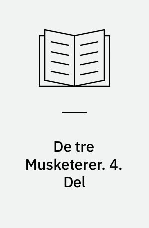 De tre Musketerer. 4. Del