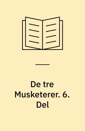 De tre Musketerer. 6. Del