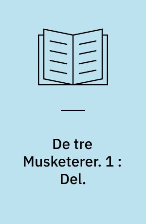 De tre Musketerer. 1 : Del.