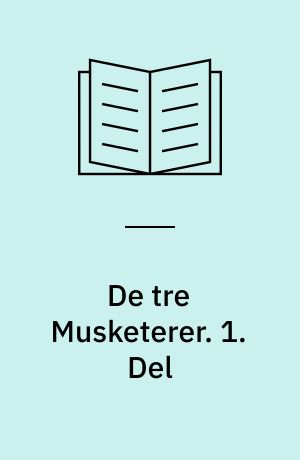 De tre Musketerer. 1. Del