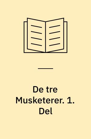 De tre Musketerer. 1. Del