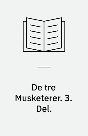 De tre Musketerer. 3. Del.