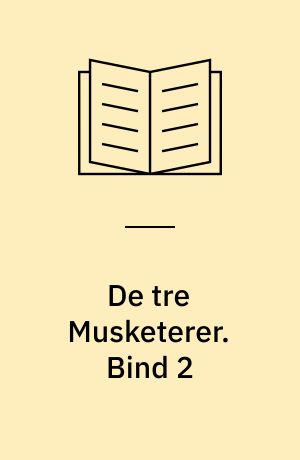 De tre Musketerer. Bind 2