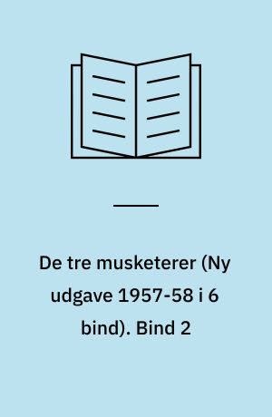 De tre musketerer. Bind 2