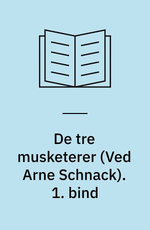 De tre musketerer. 1. bind