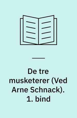 De tre musketerer. 1. bind