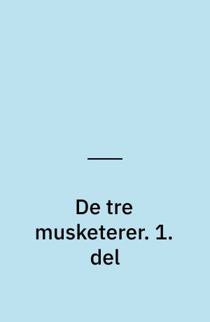 De tre musketerer. 1. del